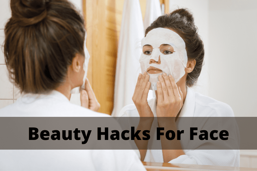 Beauty Hacks For Face