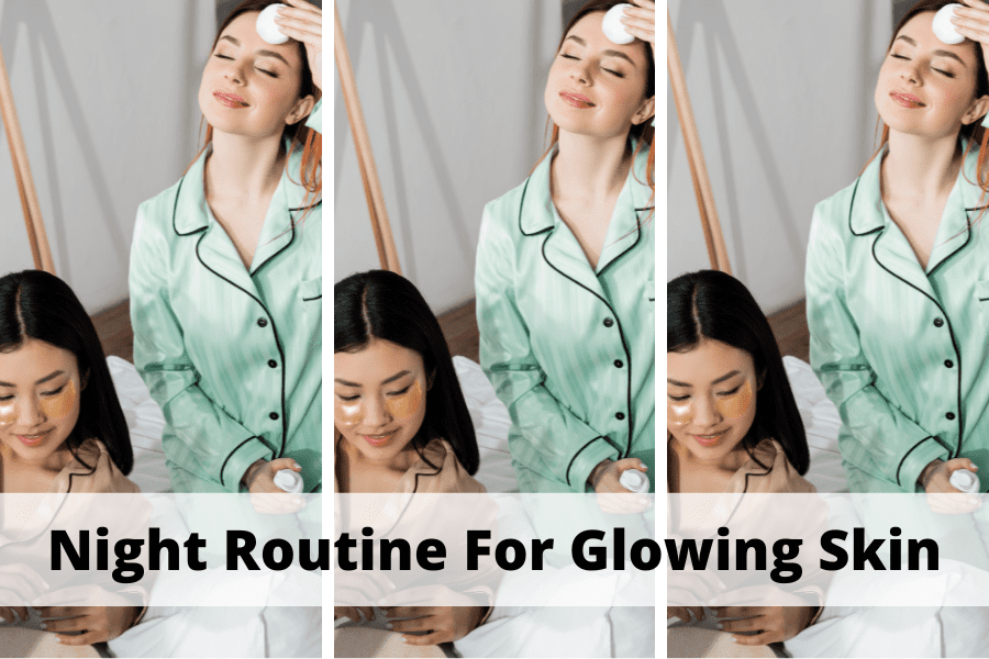 Night Routine For Glowing Skin