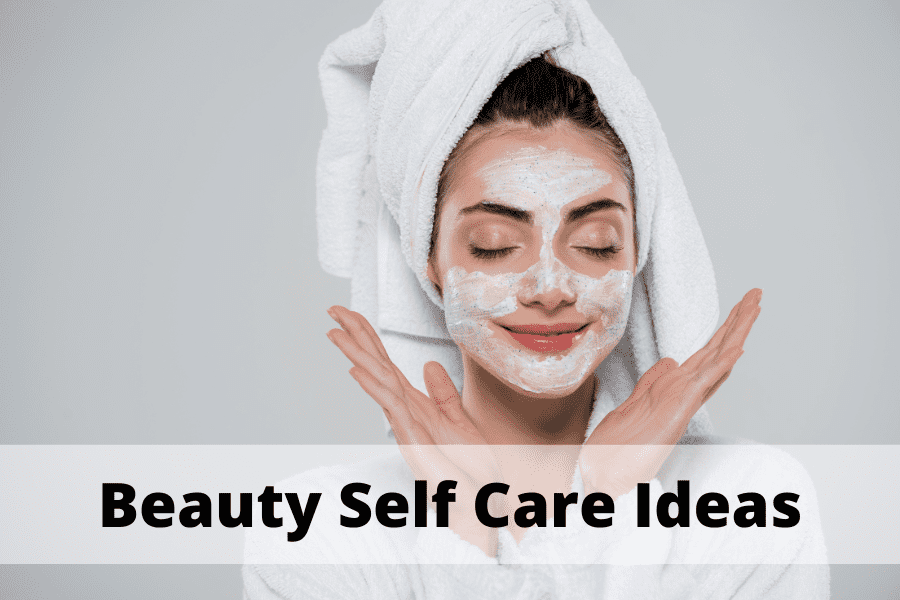 beauty self care ideas