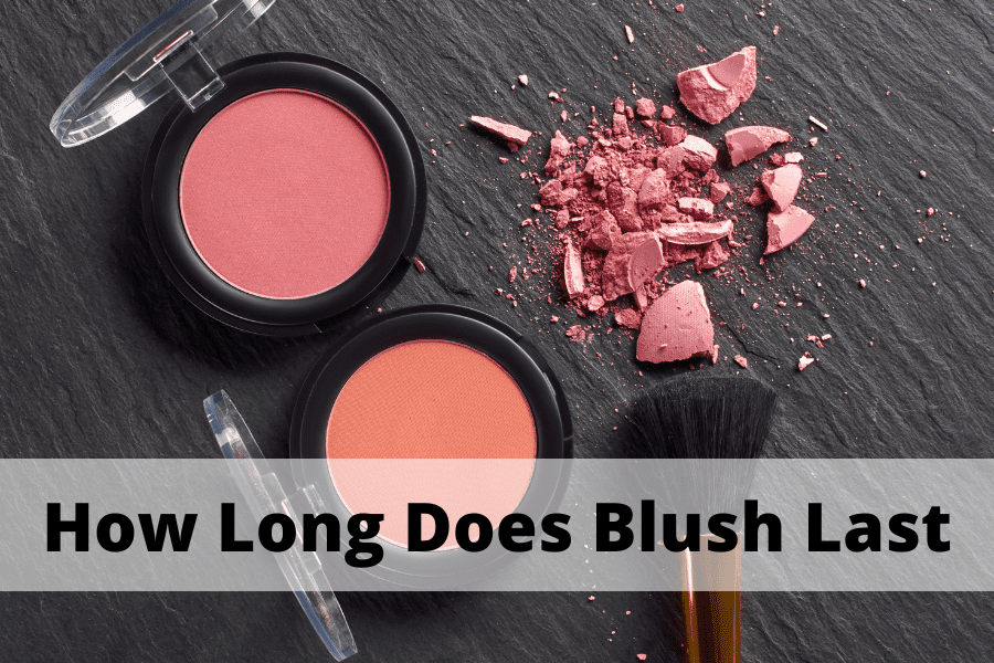 how long does blush last